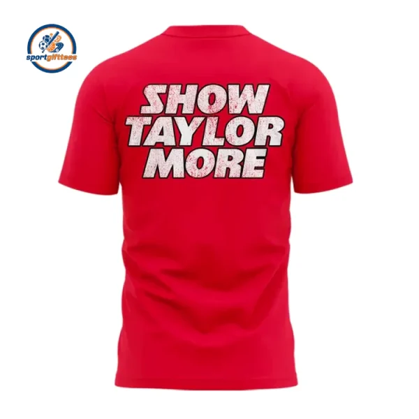 Kansas City Chiefs Show Taylor More T-Shirt