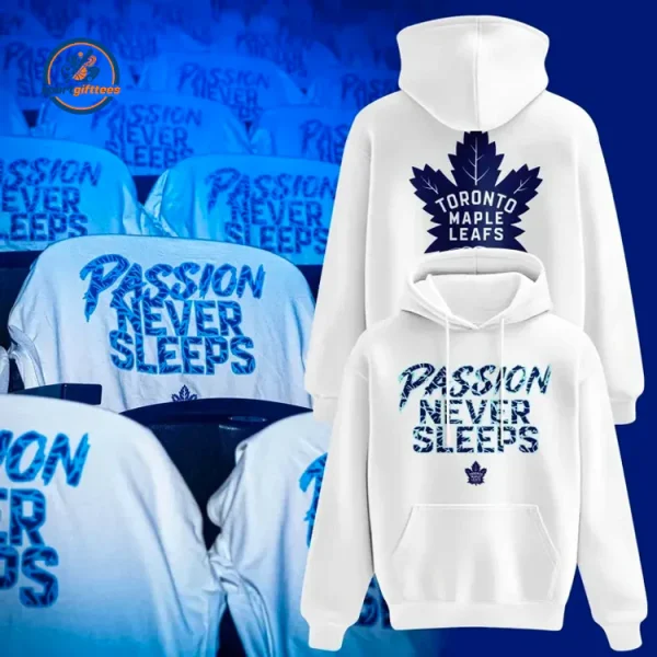 Toronto Maple Leafs Passion Nevers Sleeps Hoodie