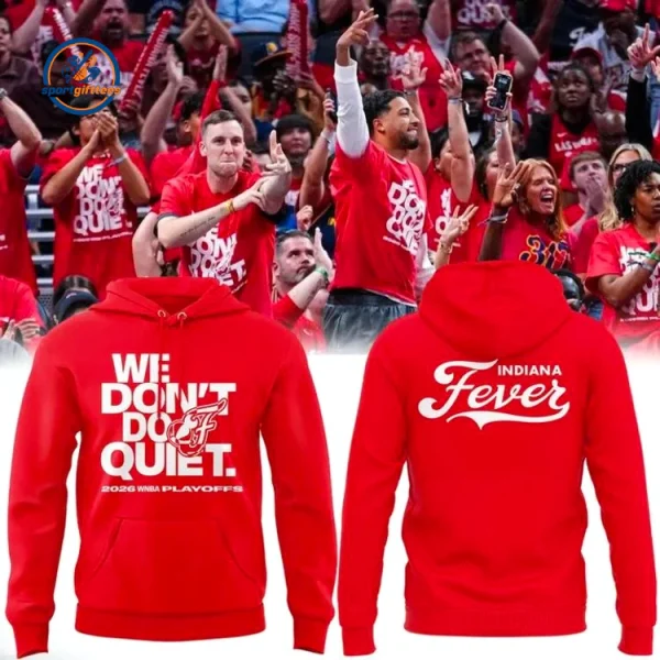 Indiana Fever We Don’t Do Quiet Hoodie