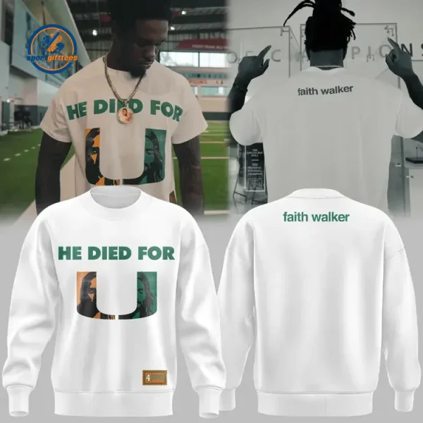 Miami Hurricanes Faith Walker He Died for Us Hoodie